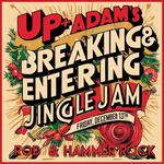 Up+Adam's Breaking & Entering Jingle Jam