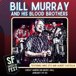 SF Sketchfest 2025 (Bill Murray & His Blood Brothers)