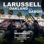 LaRussell & DaBoii Live In Oakland