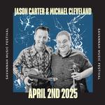 Michael Cleveland & Jason Carter in Concert - Savannah Music Festival