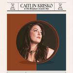 Caitlin Krisko & The Broadcast Acoustic Duo