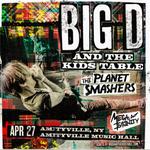 Big D & The Kids Table, The Planet Smashers, and Mega Infinity at Amityville Music Hall