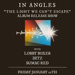 In Angles Album Release Show w/Lobby Boxer, Ditz, Sumac Red