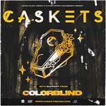 CASKETS w/ COLORBLIND