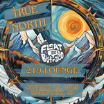 The True North Tour: Float Like a Buffalo at 219 Lounge