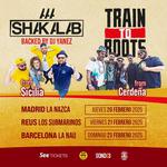 TRAIN TO ROOTS + SHAKALAB