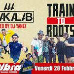 TRAIN TO ROOTS + SHAKALAB + VITO WAR