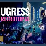 Ugress - Retrotopia