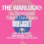 The Warlocks, The Stevenson Ranch Davidians and Nightjacket