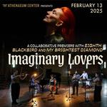 Imaginary Lovers: A Collaborative Premiere with Eighth Blackbird & My Brightest Diamond