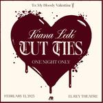 Cut Ties (ONE NIGHT ONLY)