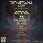 Renewal NYE w/ ATYYA, Releece (Dimond Saints) and More