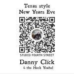 Danny Click & the Hell Yeahs! •  'TEXAS' style New Years Eve!!!! @ Studio Fourth Street 12/31