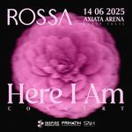 ROSSA HERE I AM (MALAYSIA 2025)