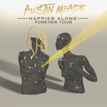 Austin Meade | Happier Alone Forever Tour