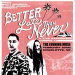 Matt Corman & Ollie Joseph: Better Late Than Never Tour