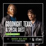 Live eTown Radio Taping with Goodnight, Texas and Special Guest