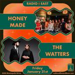 Honey Made with The Watters at Radio East