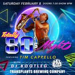 Do You Still Believe? Totally 80's Night Featuring Tim Cappello of "Lost Boys" with Let Em' Riot & DJ Bootleg