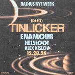 Radius NYE Week ft. Tinlicker, Enamour, Helsloot