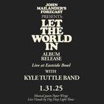 John Mailander's Forecast: LET THE WORLD IN Album Release with Kyle Tuttle Band & Paper Wings