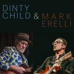 Dinty Child & Mark Erelli