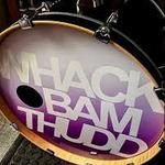 Whack Bam Thudd