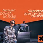 Dwa Sławy: Dobrze by było TOUR I Warszawa