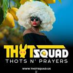 THOT SQUAD | THOTS N' PRAYERS TOUR: Milwaukee