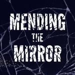 Mending the Mirror