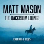 Matt Mason @ The Backroom Lounge - Riverton, IL