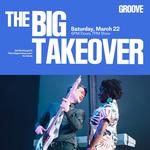 The Big Takeover at Groove NYC