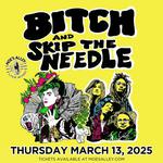 BITCH AND SKIP THE NEEDLE: THE NEVER GOING BACK TOUR