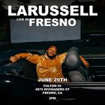 LaRussell Live In Fresno