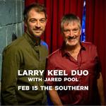 The Southern - Keel Duo: Larry Keel & Jared Pool 