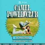 Camel Power Club @ La Marquise Lyon