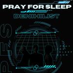 Pray For Sleep w/ Denihilist, Glasswaves & Vexatious 