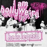 He Is Legend Presents the I Am Hollyweird Tour Part 2! - 20 Years of I Am Hollywood