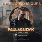 Paul van Dyk This World Is Ours at Zero Toyko