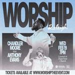 WORSHIP with Chandler Moore and Anthony Evans