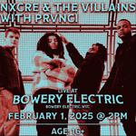 NXCRE & The Villains NYC SHOW With Prvnci