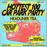 Reggie Presents: Hottest 100 Car Park Party 