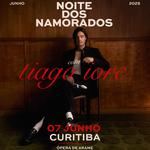 Noite dos Namorados com TIAGO IORC - Curitiba