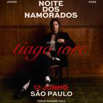 Noite dos Namorados com TIAGO IORC - São Paulo