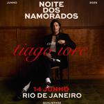 Noite dos Namorados com TIAGO IORC - Rio de Janeiro