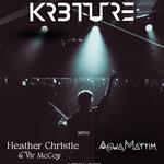 KR3TURE with Heather Christie, Agua Mayyim, and special guest King Kairos 