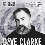 Shine 30th Anniversary Presents Dave Clarke