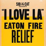 "I Love LA" Eaton Fire Relief