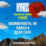 KYROS @ Bear Cave, Bournemouth