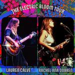 Lauren Calve and Rachel Ana Dobken: The Electric Bloom Tour